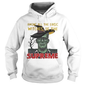 Among all the basic witches be the Supreme Frankenstein shirt