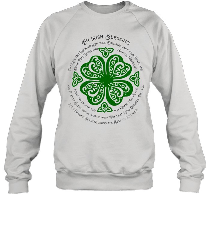 An Irish blessing may love and laughter light your days StPatricks day shirt An Irish blessing may love and laughter light your days StPatricks day shirt