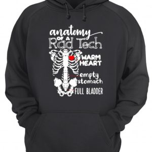 Anatomy of a rad tech warm heart empty stomach full bladder shirt 3