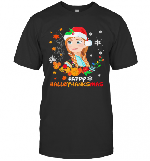 Anna Happy Hallothanksmas Halloween Thanksgiving Christmas T-Shirt Anna Happy Hallothanksmas Halloween Thanksgiving Christmas T-Shirt