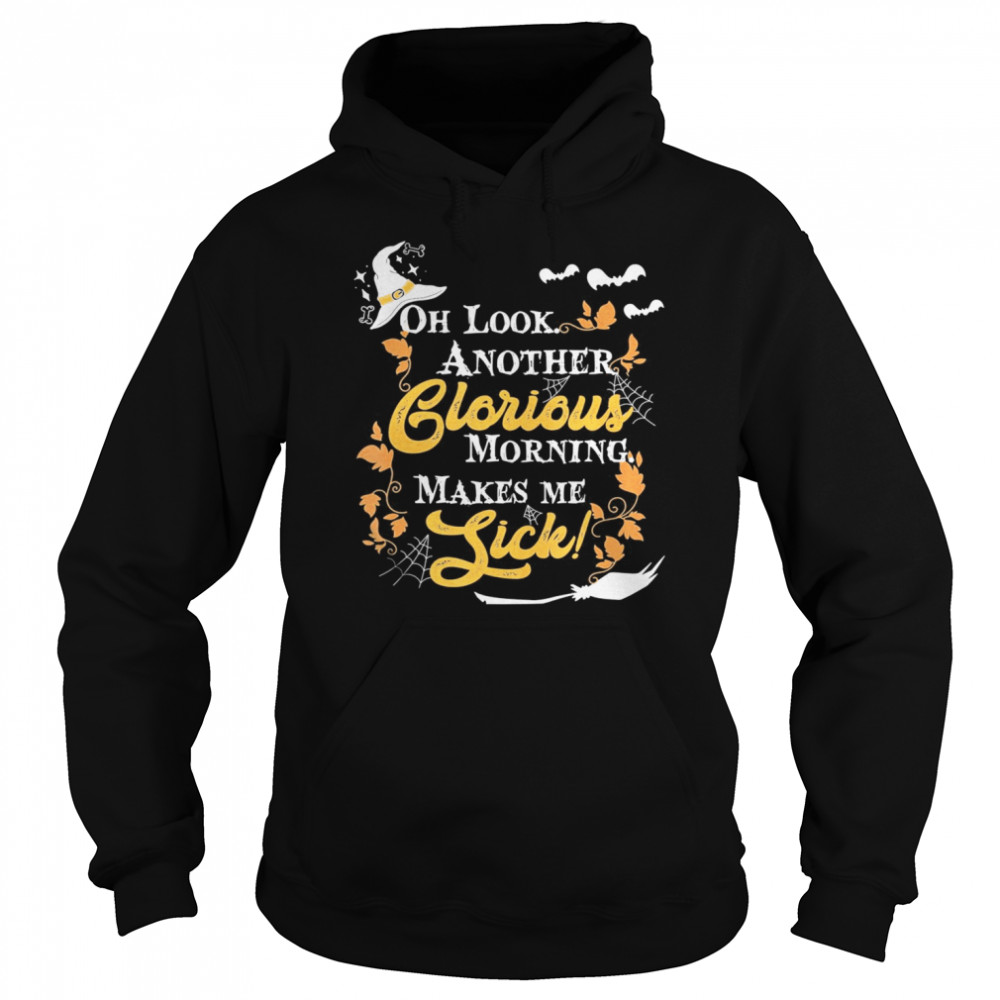 Another Glorious Morning Makes Me Sick Halloween shirt Another Glorious Morning Makes Me Sick Halloween shirt