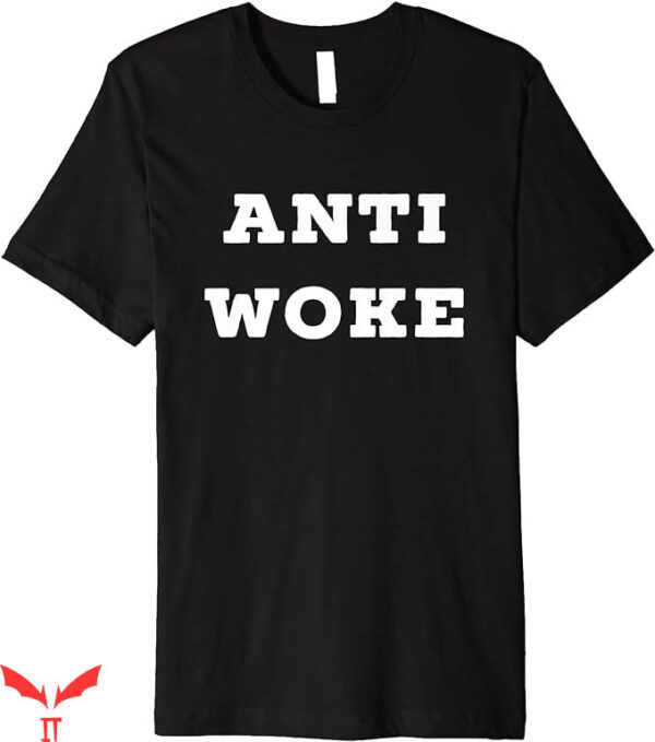Anti Woke T-Shirt Quote Saying T-Shirt Trending