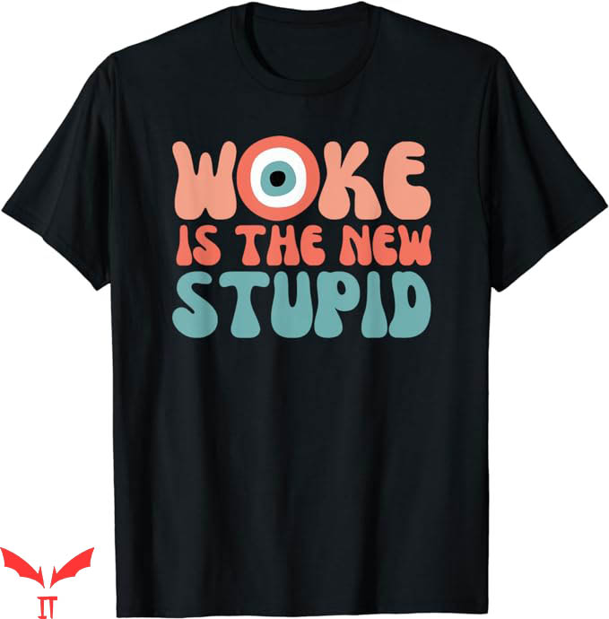 Anti Woke T-Shirt Woke Is The New Stupid Tee Trending Anti Woke T-Shirt Woke Is The New Stupid Tee Trending