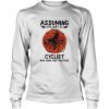 Assuming I’m Just A Cyclist Was Your First Mistake Moon Halloween shirt