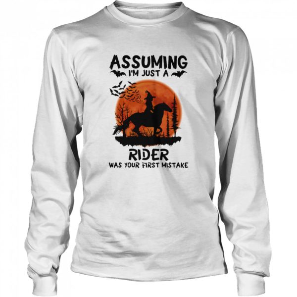 Assuming I’m Just A Rider Was Your First Mistake Riding Horse Moon Halloween shirt