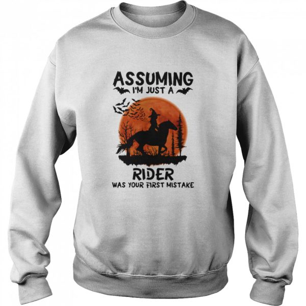 Assuming I’m Just A Rider Was Your First Mistake Riding Horse Moon Halloween shirt