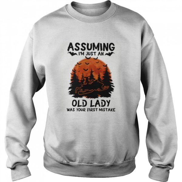 Assuming I’m Just An Old Lady Was Your First Mistake Snowmobile Halloween shirt