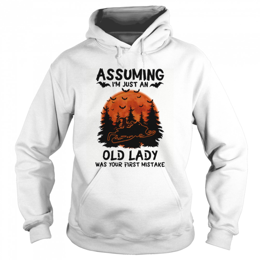 Assuming I’m Just An Old Lady Was Your First Mistake Snowmobile Halloween shirt Assuming I’m Just An Old Lady Was Your First Mistake Snowmobile Halloween shirt
