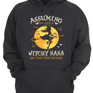 Assuming Im Just A Witchy Nana Was Your Fist Mistake Tshirt 3