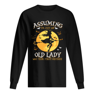Assuming I’m Just An Old Lady Was Your First Mistake Witch Halloween Gift T-Shirt