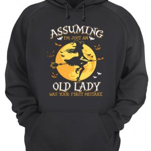 Assuming Im Just An Old Lady Was Your First Mistake Witch Halloween Gift T Shirt 3