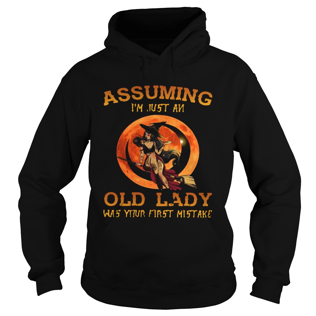 Assuming Im Just An Old Lady Was Your First Mistake shirt Assuming Im Just An Old Lady Was Your First Mistake shirt