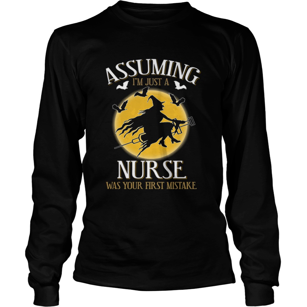 Assuming im just a nurse was your first mistake TShirt Assuming im just a nurse was your first mistake TShirt