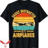Aviation T-Shirt Easily Distracted By Airplanes Pilot Funny