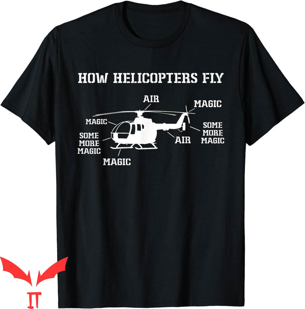 Aviation T-Shirt How Helicopters Fly Funny Helicopter Pilot Aviation T-Shirt How Helicopters Fly Funny Helicopter Pilot