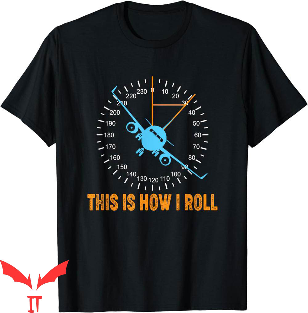Aviation T-Shirt This Is How I Roll Airplane Pilot Aviation T-Shirt This Is How I Roll Airplane Pilot