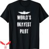 Aviation T-Shirt World’s Okayest Pilot Funny Flying