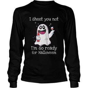 Awesome I Sheet You Not Im So Ready For Halloween shirt