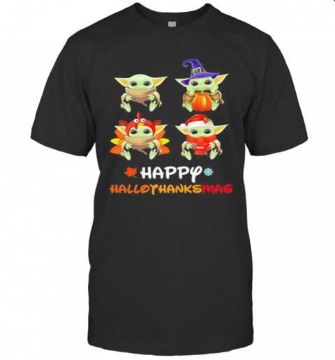 Baby Yoda Happy Hallothanksmas Halloween Thanksgiving Christmas T-Shirt Baby Yoda Happy Hallothanksmas Halloween Thanksgiving Christmas T-Shirt