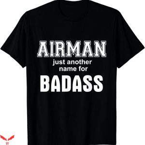 Badass Military T-Shirt Airman Military Veteran Men Women