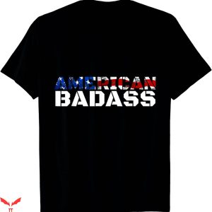 Badass Military T-Shirt American USA Flag Patriotic