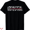 Badass Military T-Shirt Beautiful Badass Bullet T-Shirt