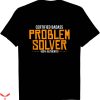 Badass Military T-Shirt Certified Problem Solver