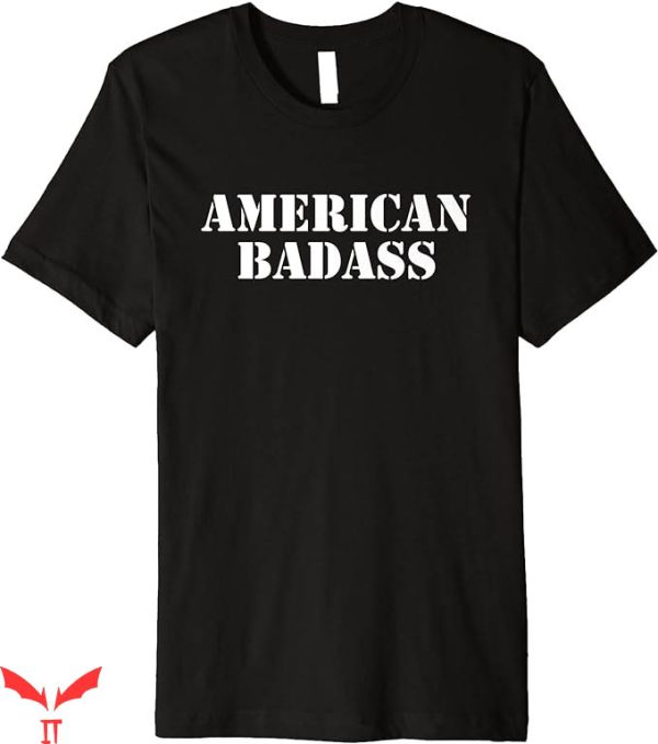 Badass Patriotic T-Shirt American Badass Tee Shirt Political