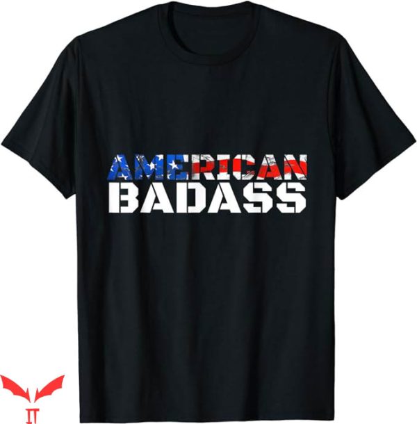 Badass Patriotic T-Shirt American Badass USA Flag Political