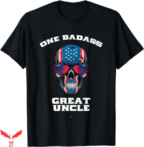 Badass Patriotic T-Shirt One Badass Great Uncle Cool Shirt