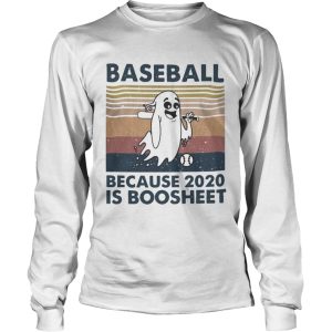 Baseball Because 2020 Is Boosheet shirt