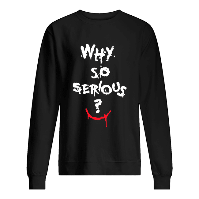 Batman Joker why so serious Halloween shirt Batman Joker why so serious Halloween shirt