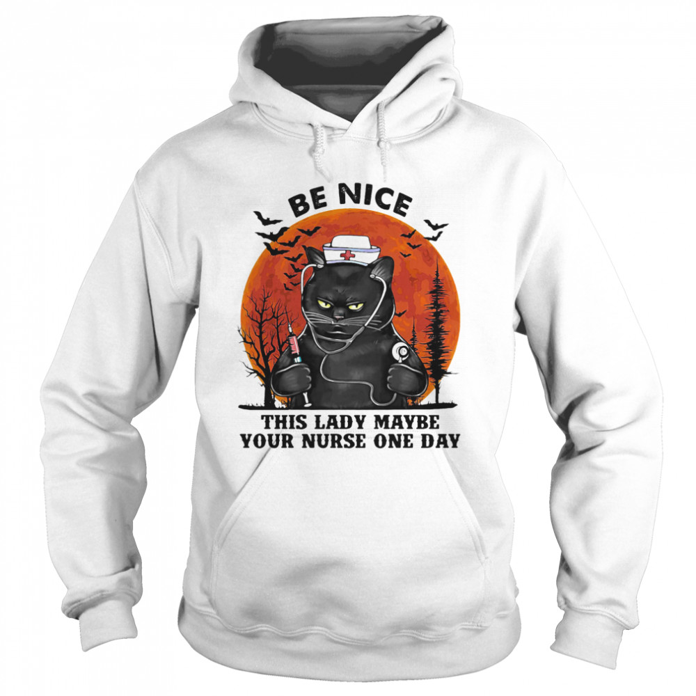 Be Nice This Lady Maybe Your Nurse One Day Halloween shirt Be Nice This Lady Maybe Your Nurse One Day Halloween shirt