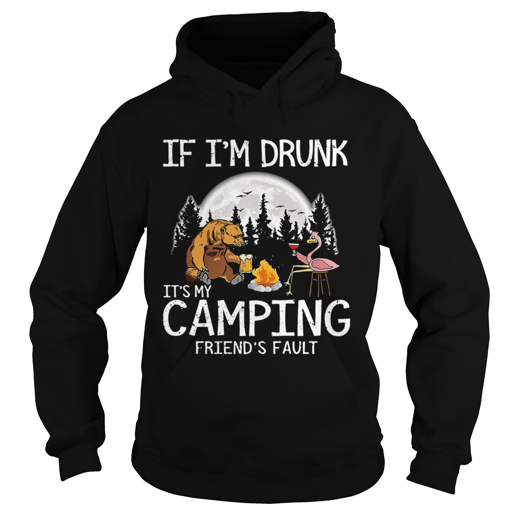Bear if im drunk its my camping friends fault moon shirt Bear if im drunk its my camping friends fault moon shirt