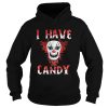 Beautiful I Have Candy Scary Clown CostumeCreepy Mask shirt