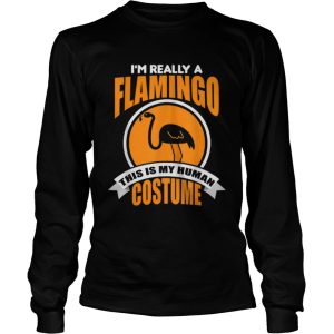 Beautiful Im Really A Flamingo This Is My Human Costume shirt
