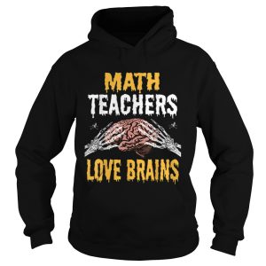 Beautiful Math Teachers Love Brains Funny Teacher Halloween Costume shirt