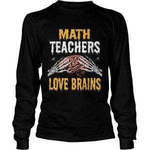 Beautiful Math Teachers Love Brains Funny Teacher Halloween Costume shirt