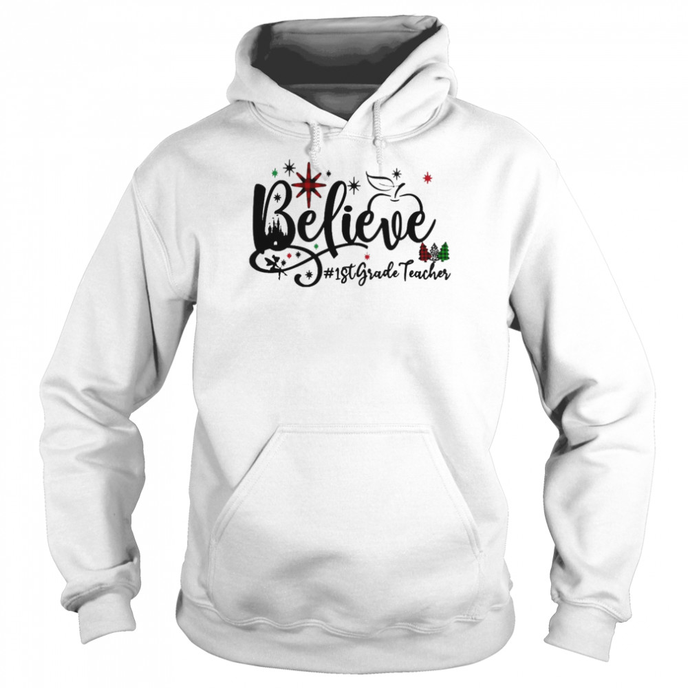 Believe 1st Grade Teacher Christmas Sweater Shirt Believe 1st Grade Teacher Christmas Sweater Shirt