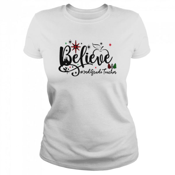 Believe 2nd Grade Teacher Christmas Sweater Shirt