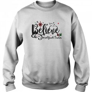 Believe 3rd Grade Teacher Christmas Sweater Shirt 4