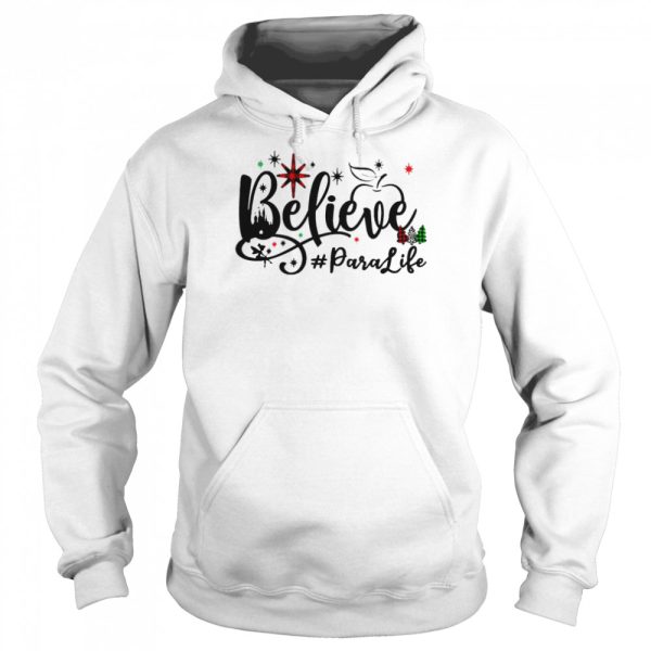 Believe Para Life Christmas Sweater Shirt