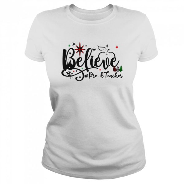 Believe Pre-K Teacher Christmas Sweater Shirt