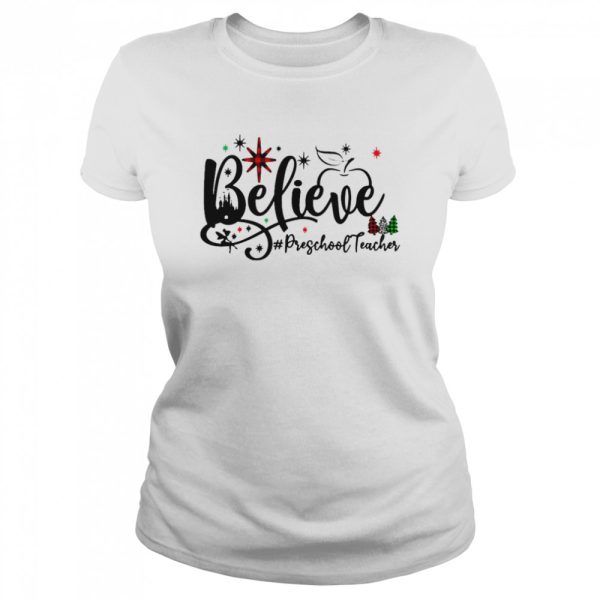 Believe Preschool Teacher Christmas Sweater Shirt