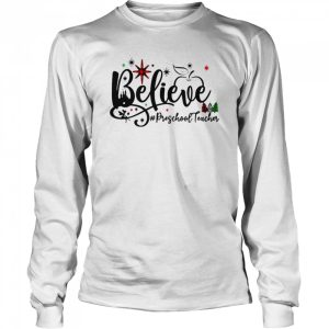 Believe Preschool Teacher Christmas Sweater Shirt 3