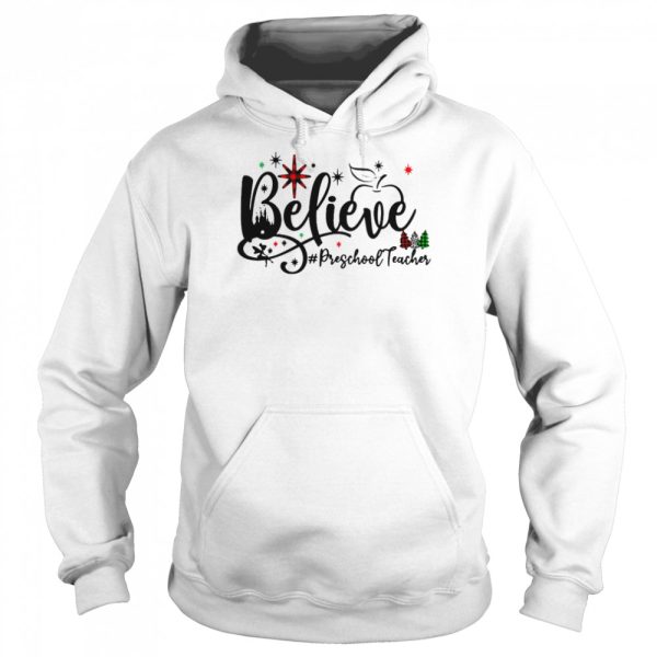 Believe Preschool Teacher Christmas Sweater Shirt