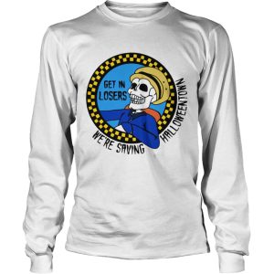 Benny Get in loser were saving Halloweentown shirt