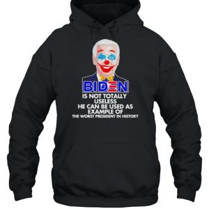Biden is not totally useless he can be used as example shirt 3