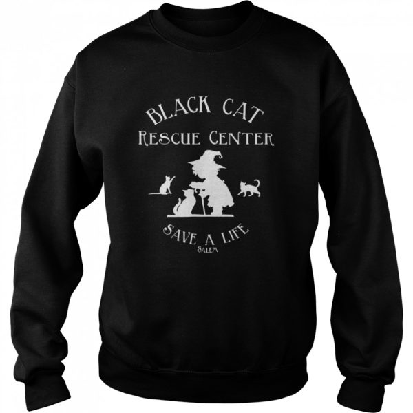 Black Cat Rescue Center Save A Life Salem Witch Halloween shirt