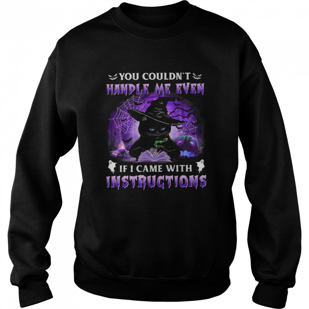 Black Cat Witch You Couldnt Handle Me Even If I Came With Instructions Halloween shirt Black Cat Witch You Couldnt Handle Me Even If I Came With Instructions Halloween shirt